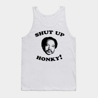 Shut Up Honky! Tank Top